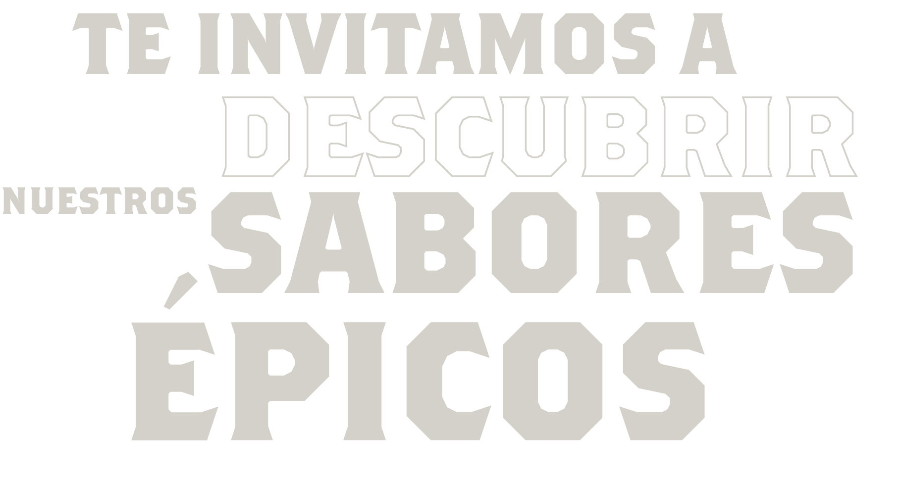 Te invitamos a descubrir nuestros sabores épicos